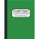 5x5 Graph Paper Notebook: Grid Paper Notebook for Math, Engineering, Drawing, and School: 110 Pages, 8.5 x 11 Inches, Green
