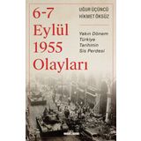 6-7 Eylül 1955 Olayları - Yakın Dönem Türkiye Tarihinin Sis Perdesi