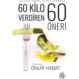 60 Kilo Verdiren 60 Öneri Onur Habat