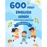 600 First English-Hindi Words with Questions: A Picture Book for Kids