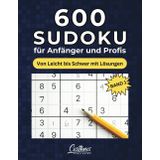600 Sudoku für Anfänger und Profis: Von Leicht bis Schwer mit Lösungen - Band 1