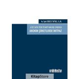 6102 sayılı Türk Ticaret Kanunu Uyarınca Anonim Şirketlerde İmtiyaz / İpek Okucu Taftalı