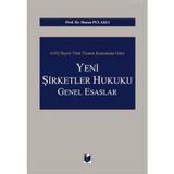 6102 SAYILI TÜRK TICARET KANUNUNA GÖRE YENI ŞİRKETLER HUKUKU GENEL ESASLARI - HASAN PULAŞLI