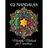 62 Mandalas für Erwachsene: Manala Malbuch für Stressabbau und Förderung der Kreativität