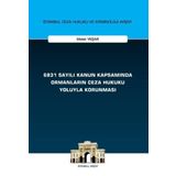 6831 Sayılı Kanun Kapsamında Ormanların Ceza Hukuku Yoluyla Korunması