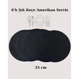 6’lı Siyah Yuvarlak Keçe Amerikan Servis Takımı,sofralarda Modern Şıklık,33 cm - 33 x 33 cm