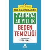 7 Adımda 40 Yıllık Beden Temizliği Eyyüp Yılmaz