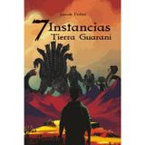 7 Instancias: Tierra Guaraní