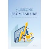 7 Lessons from Failure: How I Turned Setbacks into Success and Built a Life That Lasts