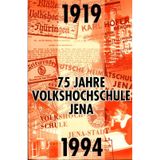 75 Jahre Volkshochschule Jena: 1919 bis 1994 (German Edition)