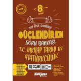 8.Sınıf TC İnkılap Tarihi ve Atatürkçülük Güçlendiren Soru Bankası Ankara Yayıncılık