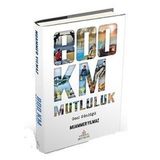 800 km Mutluluk - Çantasız Yürüyüş - Muammer Yılmaz - Ephesus Yayınları