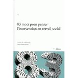 83 mots pour penser l'intervention en travail social