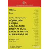 9. Ulusal Sempozyumu Düşüncenin İletişim Aracı Olarak, Edebiyat Bilim, Sanat ve Felsefe Alanlarında Dil 6 - 9 Eylül 2011 - kollektif