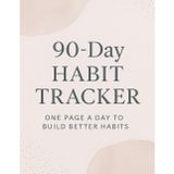 90-Day Habit Tracker: One Page a Day to Build Better Habits: Minimalist Daily Journal for Productivity, Self-Care, and Personal Growth