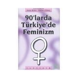 90'LARDA TÜRKİYE'DE FEMINIZM - AKSU BORA;ASENA GÜNAL