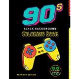90's Coloring Book: Black Background Throwback 90s Designs | Gel Pens Metallic Markers | for Adults Teens & Seniors | Creative art therapy