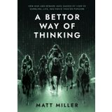 A Bettor Way of Thinking: How Risk and Reward Have Shaped My View of Gambling, Life, and Movie Theater Popcorn