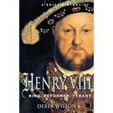 A Brief History of Henry VIII: King, Reformer and Tyrant