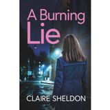 A Burning Lie: An utterly gripping and totally twisty crime thriller you won’t be able to put down (Detective Jen Garner, Band 3)