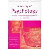 A Century of Psychology: Progress, Paradigms and Prospects for the New Millennium