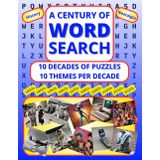 A Century Of Word Search: Large Print Puzzle Book - 2400 Words - 10 Decades from 1930s to 2020s - 10 Themes per Decade - Full of Nostalgia, History ... Activity Book For Adults, Seniors and Teens