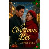 A Christmas Bet: He Made a Deal to Win Christmas-But Lost His Heart Instead