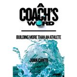 A Coach's Word: Building More Than an Athlete