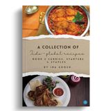 A Collection of Indo-Global Recipes Book 2 Curries, Starters, & Staples