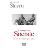 A colloquio con Socrate. La cura di sé nel dialogo socratico (I temi del pensiero. Autori contemporanei)