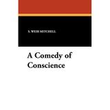 A Comedy of Conscience by Silas Weir Mitchell (2010-12-31)