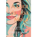 A Cura da Boa Moça: Da prisão da perfeição à liberdade de ser você mesma!