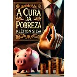 A Cura da Pobreza