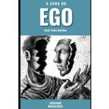 A CURA DO EGO: OLHE PARA DENTRO