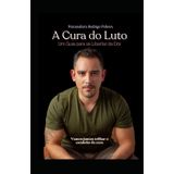 A Cura do Luto: Um Guia para se Libertar da Dor