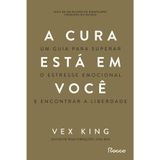A cura está em você: Um guia para superar o estresse emocional e encontrar a liberdade