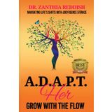 A.D.A.P.T. Her ~ GROW WITH THE FLOW: Navigating Life's Shifts with Godfidence & Grace