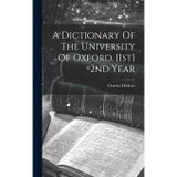 A Dictionary Of The University Of Oxford. [1st] 2nd Year