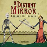 A Distant Mirror Lib/E: The Calamitous 14th Century