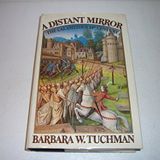 A Distant Mirror: the Calamitous 14th Century by barbara tuchman (1978-08-01)