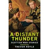 A Distant Thunder: Scottish War Stories
