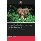 A espiritualidade guarani nas cartas da guerra