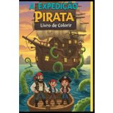 A Expedição Pirata: Livro de Colorir