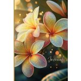 A Flower Journal of Light, Color, and Calm: A Whimsical Plumeria Notebook with Vivid Colors, Sunlit Glow, and Sparkling Serenity