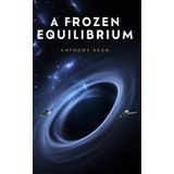 A Frozen Equilibrium (The Voided Man, Band 6)