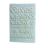 A Glimpse of Sion's Glory;the Girl Who Lived Among Artists; Distant Cousins Colegate, Isabel