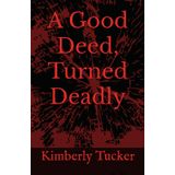 A Good Deed, Turned Deadly