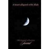A heart aligned with Allah: 100 days of reflection: Nurturing Your Soul, One Question at a Time: A 100-Day Journey to Strengthen Your Faith and Connection with Allah