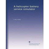 A helicopter battery service simulator