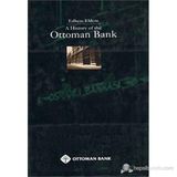 A HISTORY OF THE OTTOMAN BANK - EDHEM ELDEM